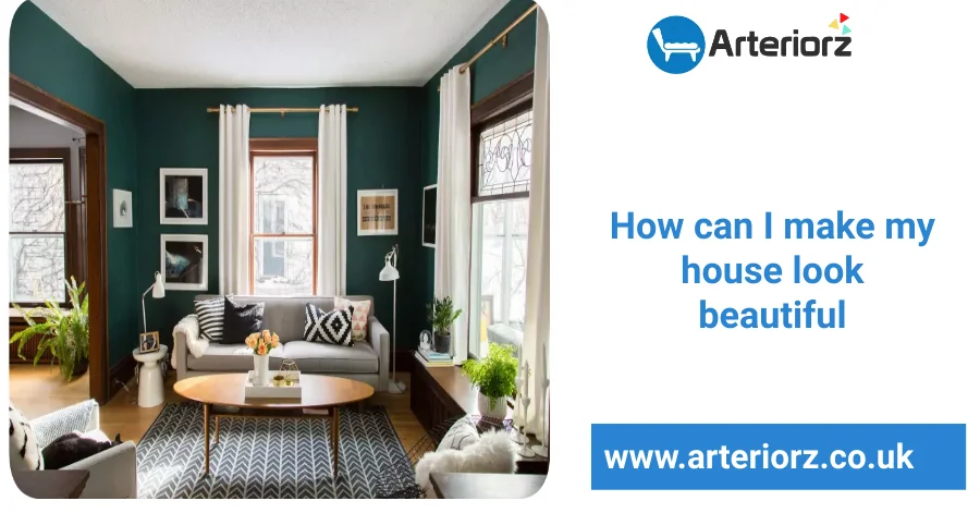 how-can-i-make-my-house-look-beautiful-arteriorz