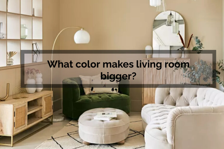 What color makes living room bigger